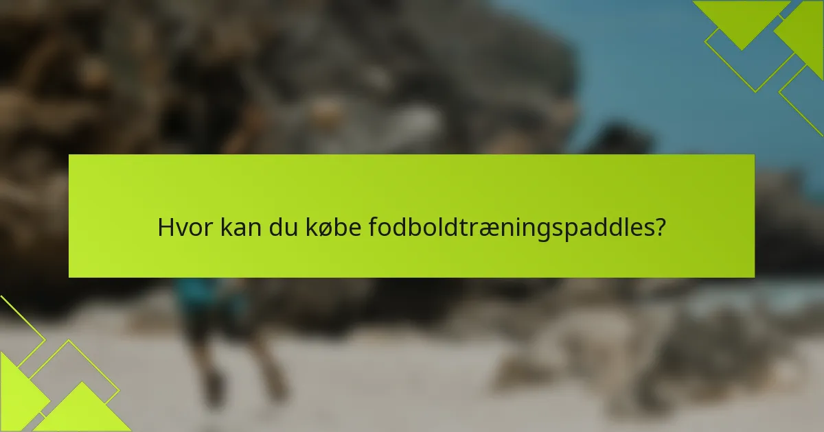 Hvor kan du købe fodboldtræningspaddles?